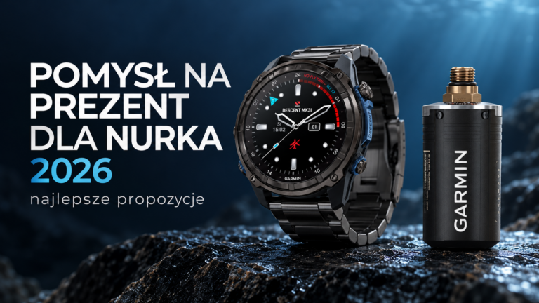 Pomysł na prezent dla nurka 2026 – najlepsze propozycje na święta